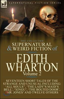 The Collected Supernatural and Weird Fiction of Edith Wharton: Volume 2-Seventeen Short Tales to Chill the Blood - 예스24