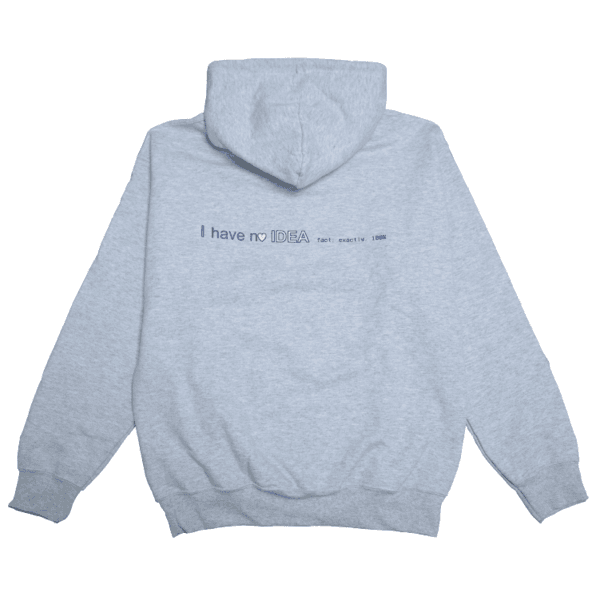 I have no IDEA hoodie [ash grey]