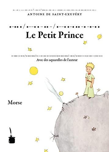 Der Kleine Prinz. Le Petit Prince. Transkription des französischen Originals ins Morse-Alphabet