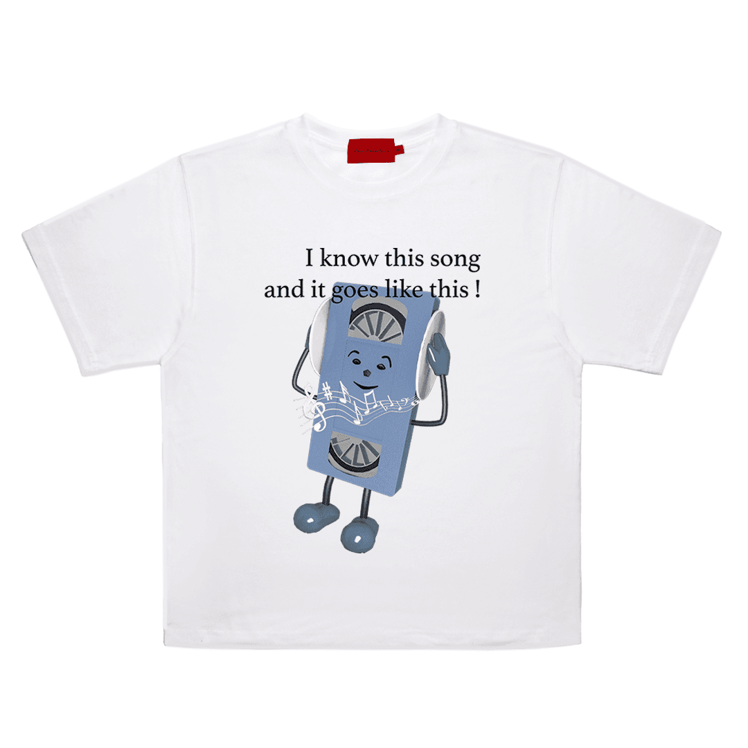I know this song and it goes like this! T-SHIRT