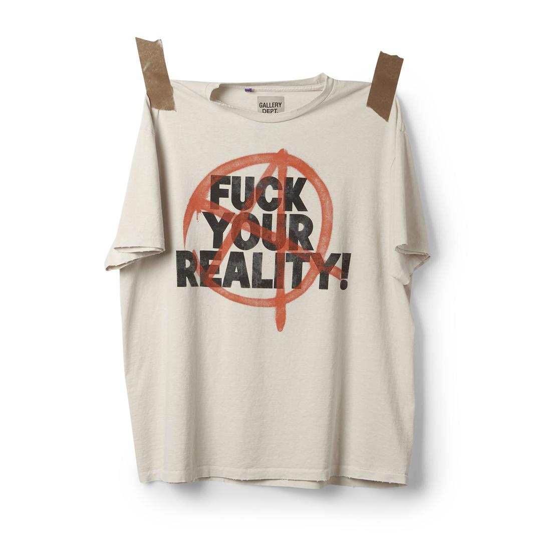 FUCK YOUR REALITY TEE