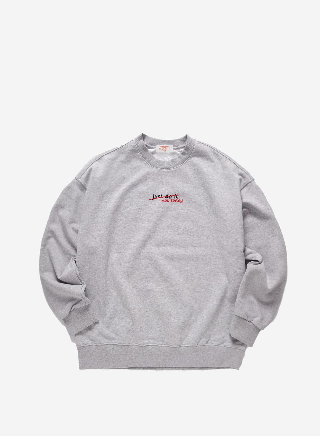JUST... not today 라이트웨이트 스웻셔츠 (다크그레이)