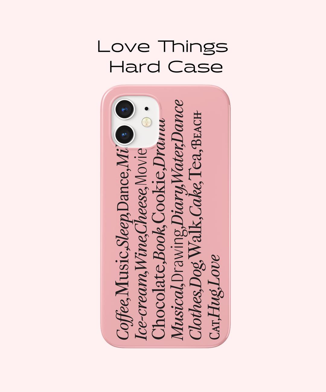 Love Things Hard Phone Case