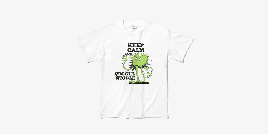 KEEP  CALM  AND  WIGGLE  WIGGLE