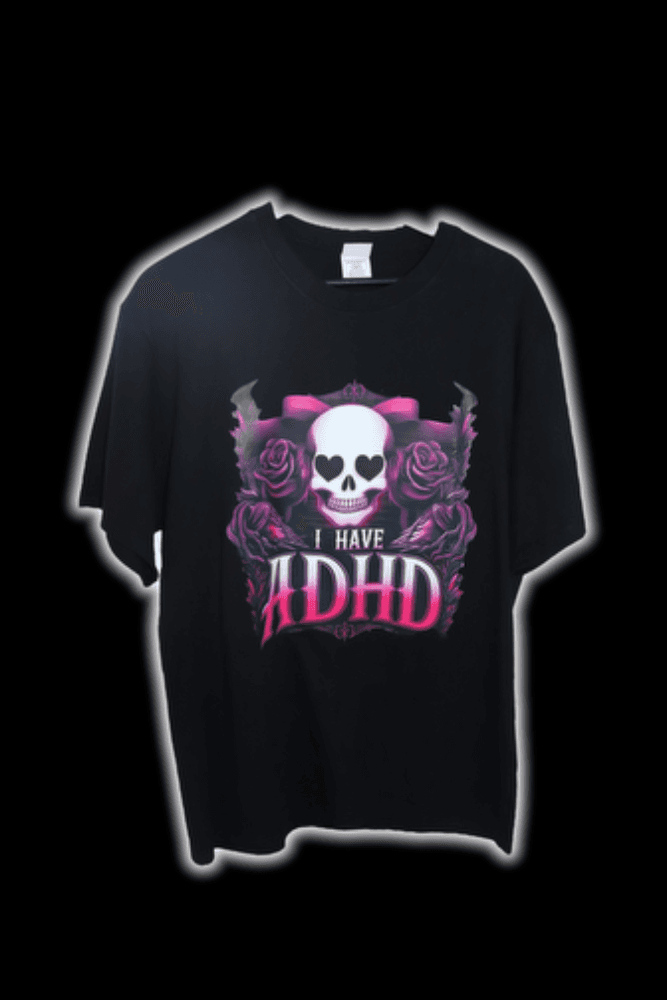 I Have ADHD Black T-shirt
