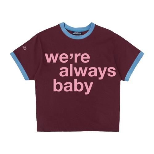 ALWAYS BABY  half T shirts  WINE