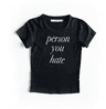 Person You Hate Womens Tee