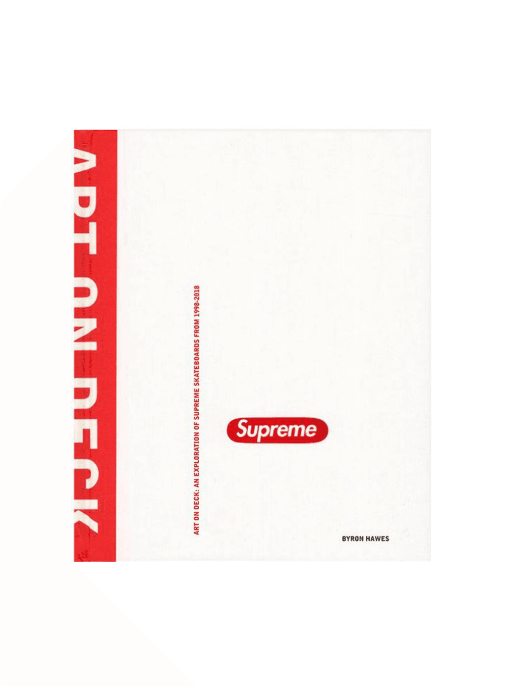 (-15%) Art on Deck: An Exploration of Supreme Skateboards from 1998-2018