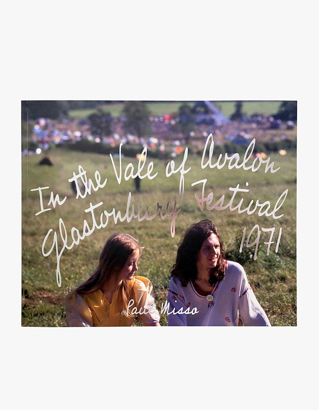 Paul Misso In The Vale Of Avalon : Glastonbury Festival 1971