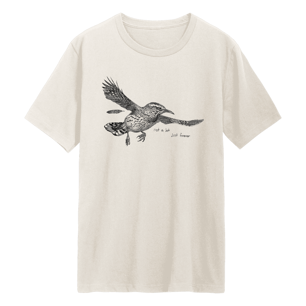 Not A Lot Just Forever T-Shirt