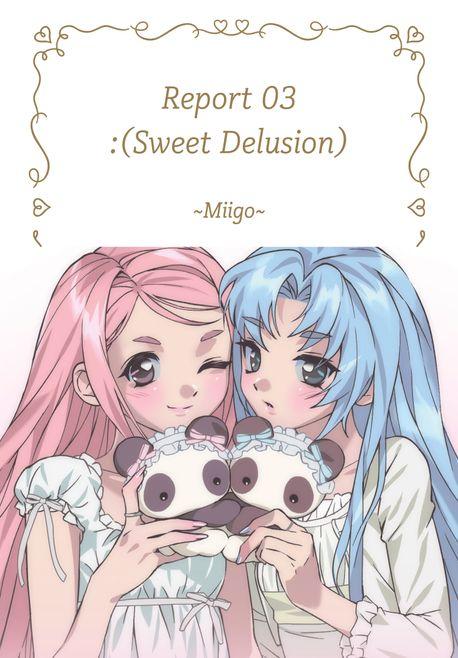 Report 03: Sweet Delusion