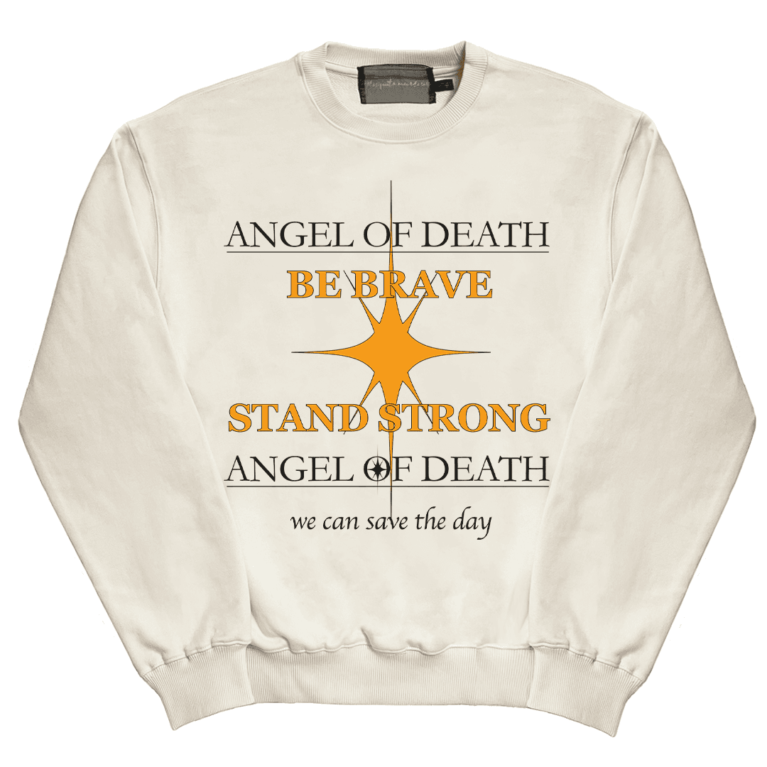 ANGEL OF DEATH - BE BRAVE STAND STRONG SWEATSHIRT