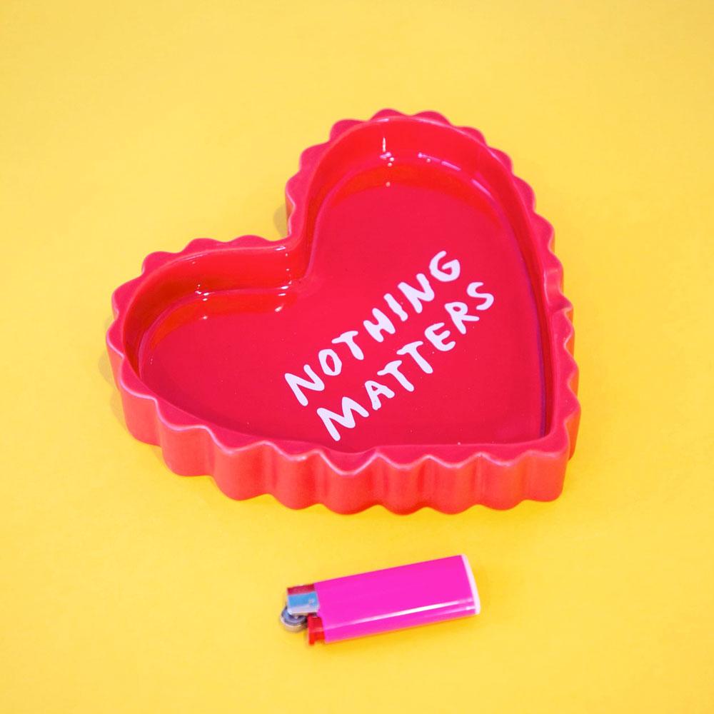 Nothing Matters Ceramic Tray