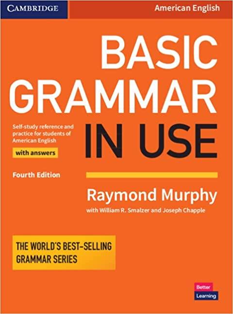 Basic Grammar in Use Students Book with Answers : Self-study Reference and Practice for Students of American English (Paperback, 4 Revised edition)