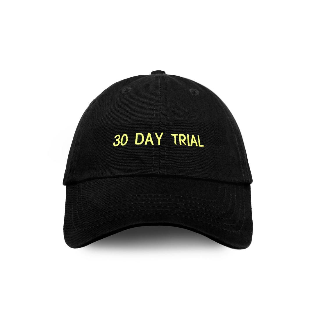 30 DAY TRIAL BASEBALL HAT