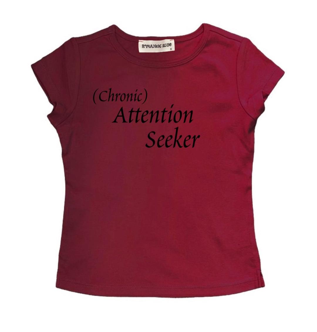 Chronic Attention Seeker Tee - S