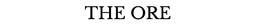 The Ore