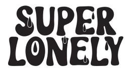 SUPER LONELY