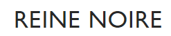 REINE NOIRE