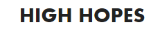 HIGH HOPES