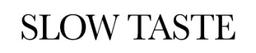 슬로우테이스트