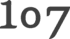 107