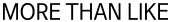 모어댄라이크