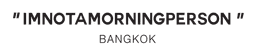 IMNOTAMORNINGPERSON