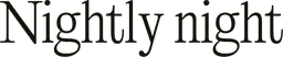 나이틀리나이트